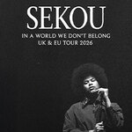 Sekou - In A World We Don't Belong UK & EU Tour 2026