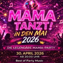 Mama Tanzt ! In den Mai! 30.04.2026 La Siesta