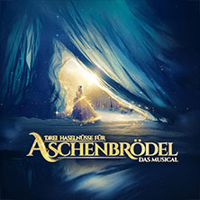 Drei Haselnüsse für Aschenbrödel - Das Musical / Rosalie Tour 16.10.2026 Europahalle Forum Betriebs-GmbH