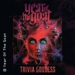 Year Of The Goat - Trivia Goddess Tour