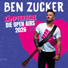 BEN ZUCKER - Kämpferherz - Die Open Airs 2026 26.06.2026 Sauerlandpark Hemer